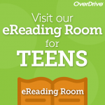 Visit our eReading Room for Teens, OverDrive logo